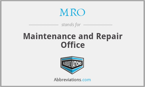 MRO - Maintenance and Repair Office
