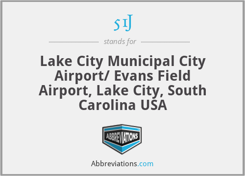 51J - Lake City Municipal City Airport/ Evans Field Airport, Lake City, South Carolina USA