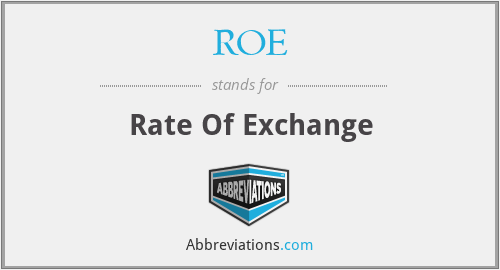 ROE - Rate Of Exchange