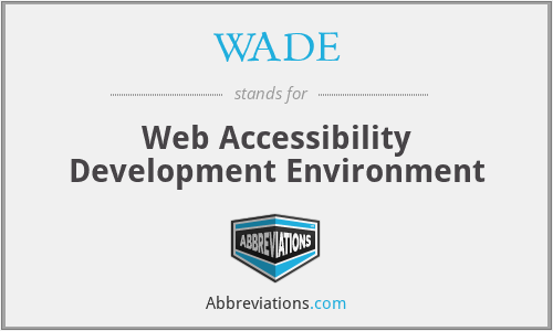 WADE - Web Accessibility Development Environment