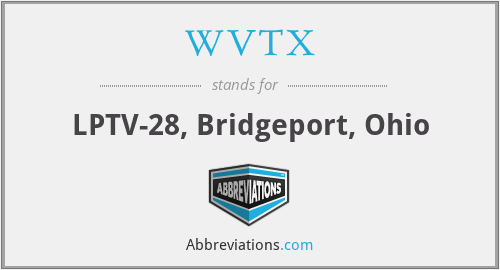 WVTX - LPTV-28, Bridgeport, Ohio
