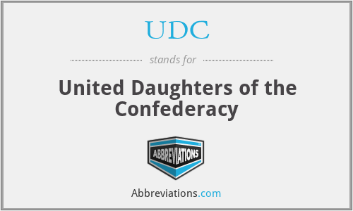 UDC - United Daughters of the Confederacy