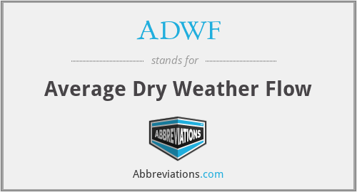 ADWF - Average Dry Weather Flow