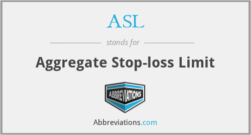 ASL - Aggregate Stop-loss Limit