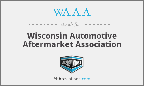 WAAA - Wisconsin Automotive Aftermarket Association