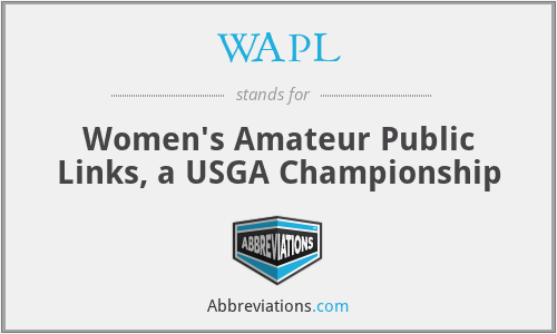 WAPL - Women's Amateur Public Links, a USGA Championship