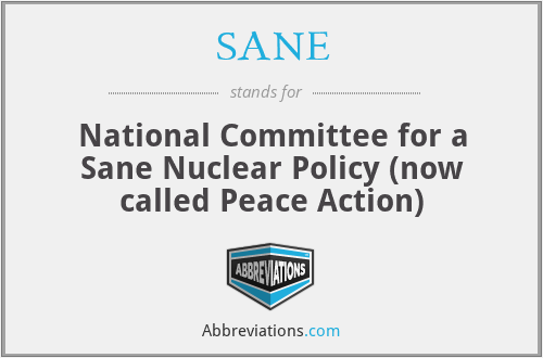 SANE - National Committee for a Sane Nuclear Policy (now called Peace Action)
