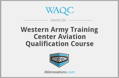 WAQC - Western Army Training Center Aviation Qualification Course