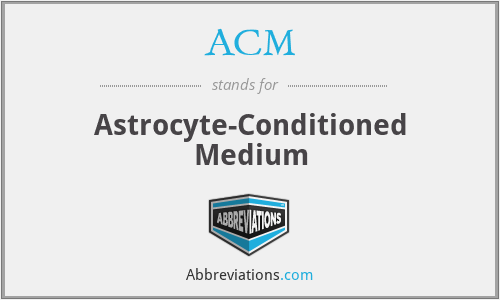 ACM - Astrocyte-Conditioned Medium