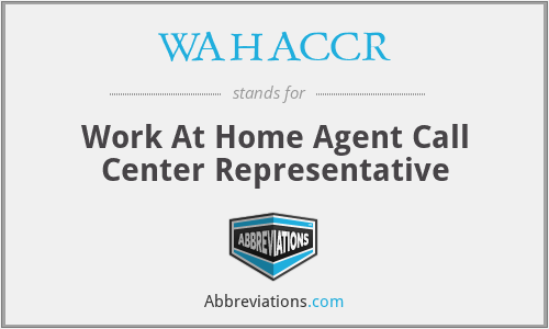 WAHACCR - Work At Home Agent Call Center Representative