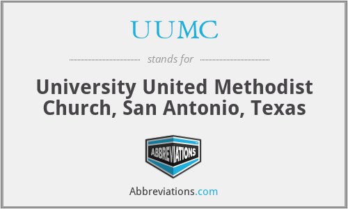 UUMC - University United Methodist Church, San Antonio, Texas