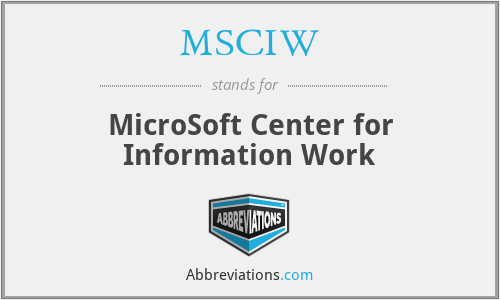 MSCIW - MicroSoft Center for Information Work