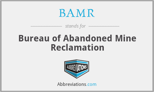 BAMR - Bureau of Abandoned Mine Reclamation