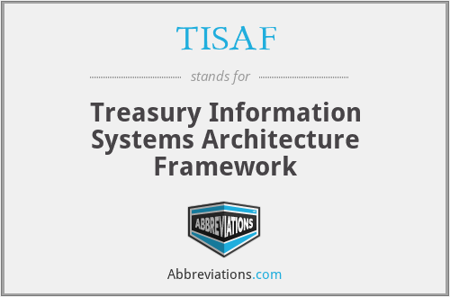 TISAF - Treasury Information Systems Architecture Framework