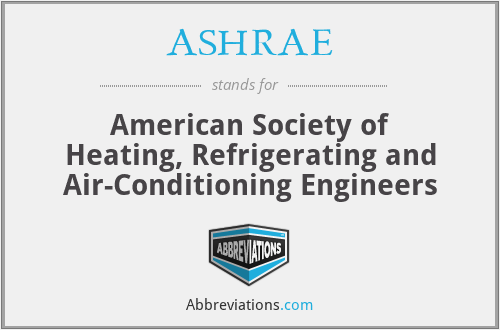 ASHRAE - American Society of Heating, Refrigerating and Air-Conditioning Engineers