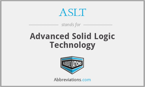 ASLT - Advanced Solid Logic Technology