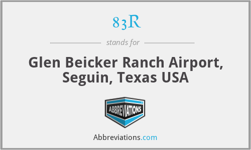 83R - Glen Beicker Ranch Airport, Seguin, Texas USA
