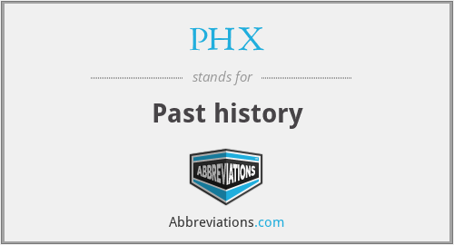 PHX - Past history
