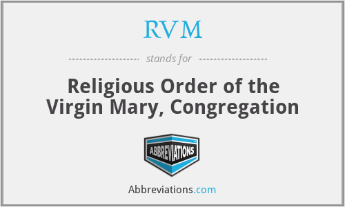 RVM - Religious Order of the Virgin Mary, Congregation