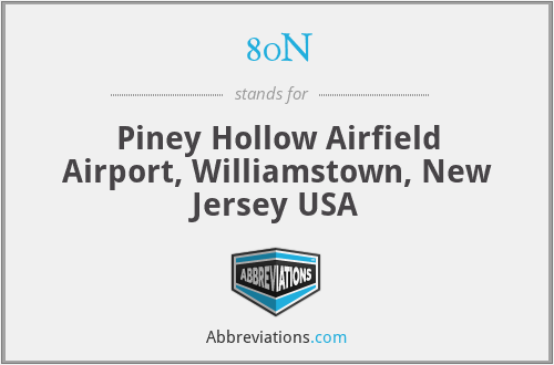 80N - Piney Hollow Airfield Airport, Williamstown, New Jersey USA