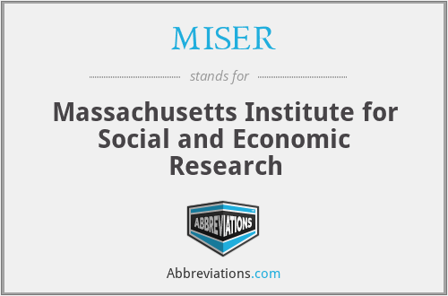 MISER - Massachusetts Institute for Social and Economic Research