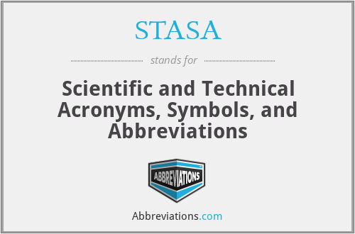 STASA - Scientific and Technical Acronyms, Symbols, and Abbreviations