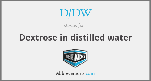 D/DW - Dextrose in distilled water