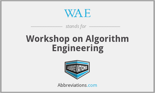 WAE - Workshop on Algorithm Engineering