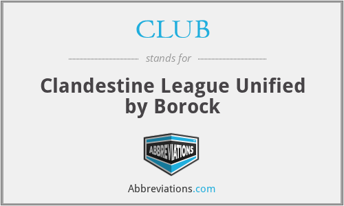 CLUB - Clandestine League Unified by Borock