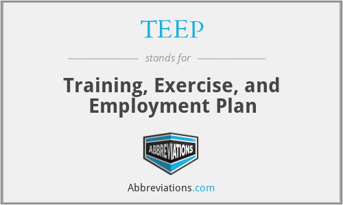 TEEP - Training, Exercise, and Employment Plan