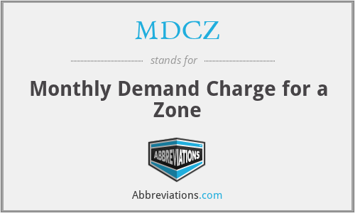 MDCZ - Monthly Demand Charge for a Zone