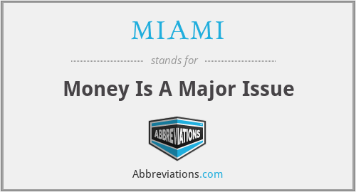 MIAMI - Money Is A Major Issue