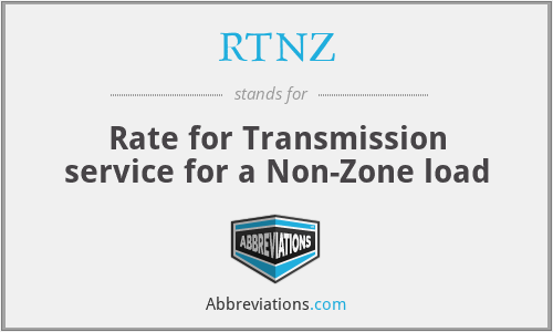RTNZ - Rate for Transmission service for a Non-Zone load