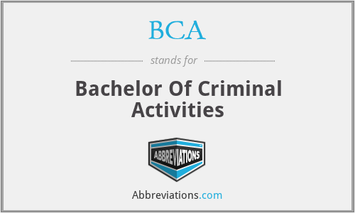 BCA - Bachelor Of Criminal Activities