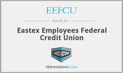EEFCU - Eastex Employees Federal Credit Union