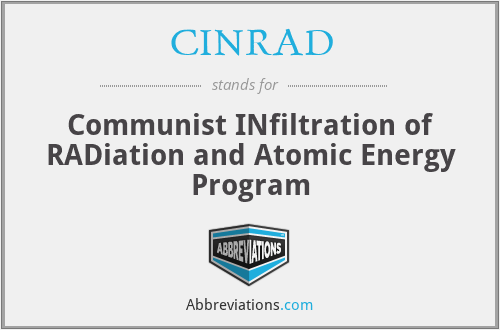 CINRAD - Communist INfiltration of RADiation and Atomic Energy Program