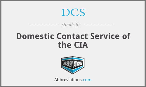 DCS - Domestic Contact Service of the CIA