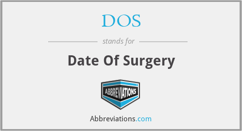 DOS - Date Of Surgery