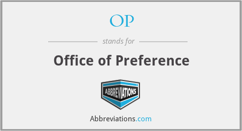 OP - Office of Preference