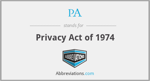 PA - Privacy Act of 1974