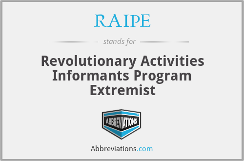 RAIPE - Revolutionary Activities Informants Program Extremist