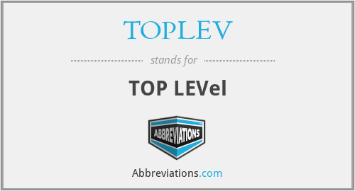 TOPLEV - TOP LEVel