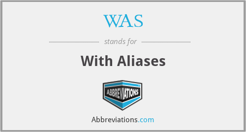 WAS - With Aliases