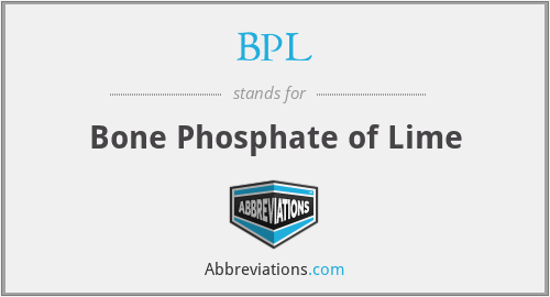 BPL - Bone Phosphate of Lime