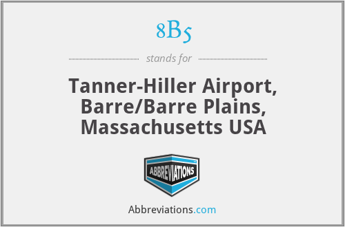 8B5 - Tanner-Hiller Airport, Barre/Barre Plains, Massachusetts USA