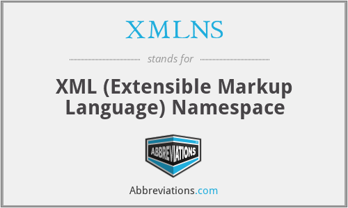 XMLNS - XML (Extensible Markup Language) Namespace