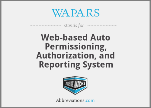 WAPARS - Web-based Auto Permissioning, Authorization, and Reporting System