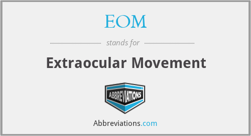 EOM - Extraocular Movement