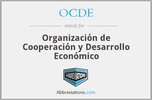 OCDE - Organización de Cooperación y Desarrollo Económico