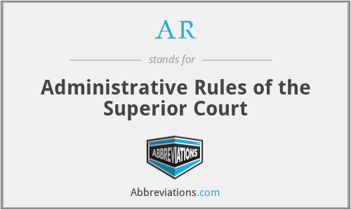 AR - Administrative Rules of the Superior Court